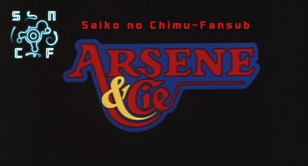 Lupin VIII - Arsène & Cie épisode pilote VOSTFR